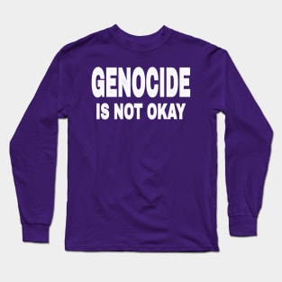 GENOCIDE IS NOT OKAY - TERRORISM IS NOT OKAY - Double-sided Long Sleeve T-Shirt